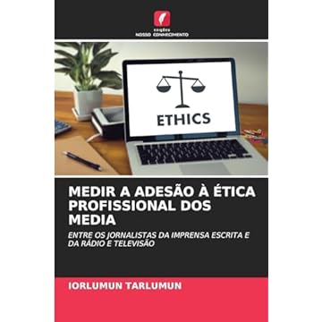 Capa do livro Medir a Adesão À Ética Profissional DOS Media: ENTRE OS JORNALISTAS DA IMPRENSA ESCRITA E DA RÁDIO E TELEVISÃO