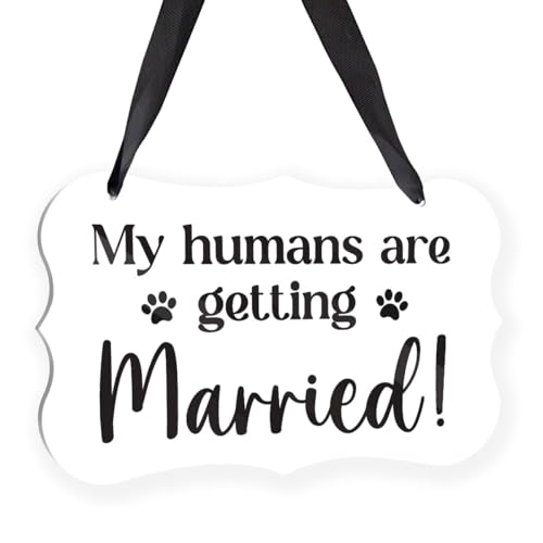 Acrylic Wedding Sign, Ring Bearer Sign, for Rustic Wedding Decor Signs, Acrylic Wall Art With Ribbon for Chairs Weddings Reception Decor and Event Party - My Humans are Getting Married (White)
