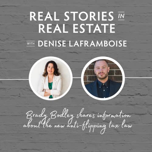 #025 RSIRE Brady Bodley Shares Info On The New Anti-Flipping Tax Law