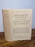 Adalbert Stifter und das christliche Weltbild. - Hermann Augustin 