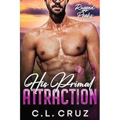 His Primal Attraction Audiobook By C.L. Cruz cover art