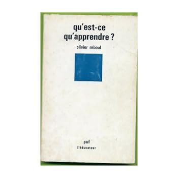 Qu'est-ce qu'apprendre? : pour une philosophie de l'enseignement