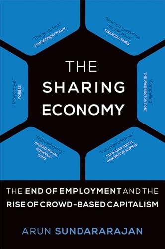 The Sharing Economy: The End of Employment and the Rise of Crowd-Based Capitalism [Lingua inglese]