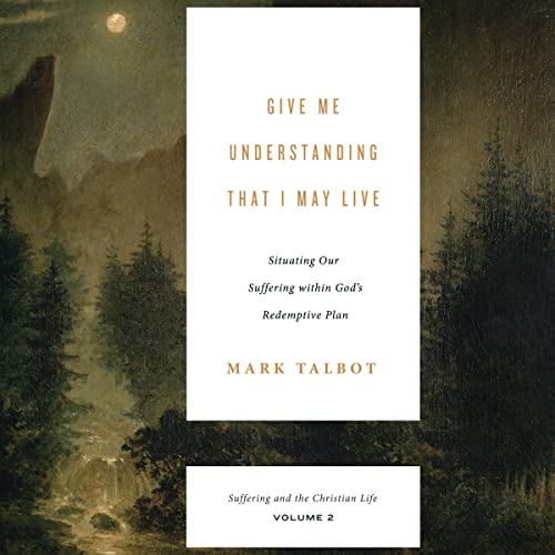 Give Me Understanding That I May Live by Mark Talbot episode artwork