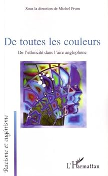 De toutes les couleurs: De l'ethnicité dans l'aire anglophone