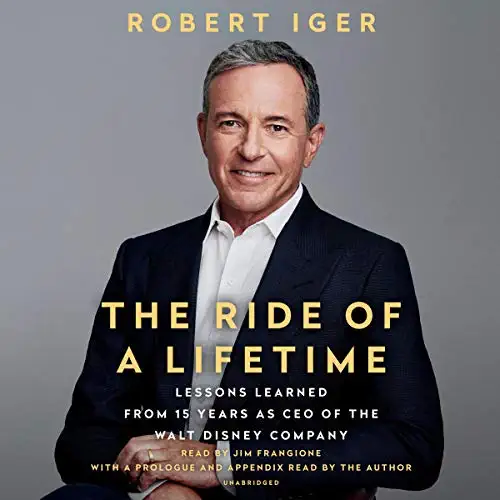 The Ride of a Lifetime - By Robert Iger”
title=