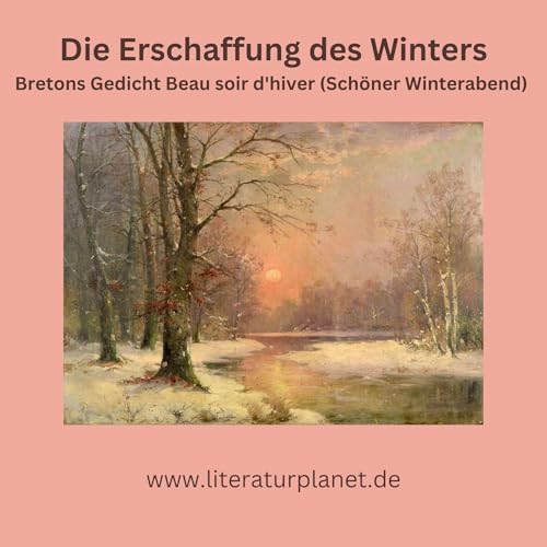 Die Erschaffung des Winters Bretons Gedicht Beau soir d'hiver (Sch&ouml;ner Winterabend) 12 copertina