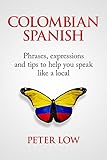 Colombian Spanish: Phrases, expressions and tips to help you speak like a local