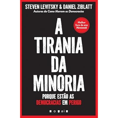 A Tirania da Minoria: Porque Est&atilde;o as Democracias em Perigo