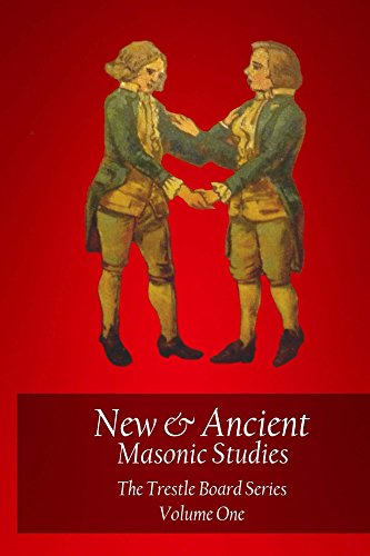 New & Ancient Masonic Studies - The Trestle Board Series (New & Ancient Masonic Studies - The Trestle Board Edition Book 1) (English Edition)