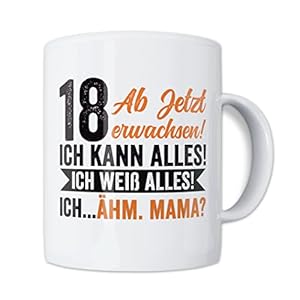 18. Geburtstag – Lustige Tasse 18 Jahre Alt Werden Becher – Volljährig Kaffeetasse Geschenk – Endlich Erwachsen