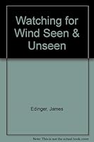 Watching for Wind Seen & Unseen B00220UONE Book Cover