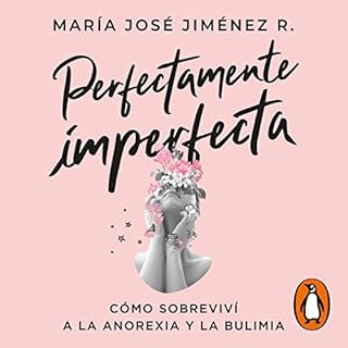 Perfectamente imperfecta [Perfectly Imperfect] Audiolibro Por María José Jiménez, Sandra Real arte de po
