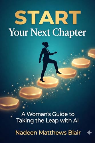 START Your Next Chapter: A Woman's Guide to Taking the Leap with AI