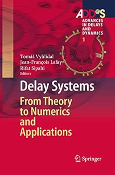 Paperback Delay Systems: From Theory to Numerics and Applications Book