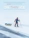 On Thin Ice: An Epic Final Quest into the Melting Arctic