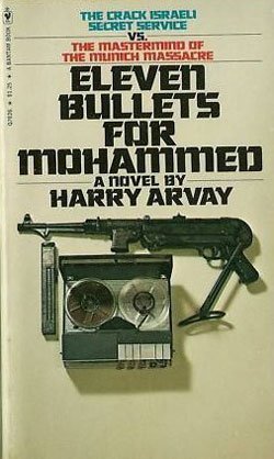 Eleven Bullets for Mohammed: Harry Arvay: 9780553076264: Amazon.com: Books