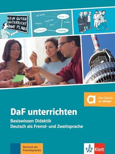 DaF unterrichten: Basiswissen Didaktik - Deutsch als Fremd- und Zweitsprache. Buch mit digitalen Extras