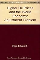 Higher Oil Prices and the World Economy 0815729316 Book Cover