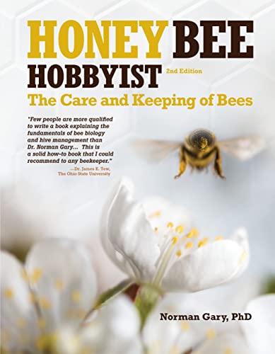 Honey Bee Hobbyist: The Care And Keeping Of Bees