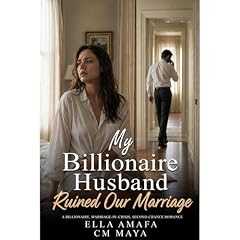 My Billionaire Husband Ruined Our Marriage Audiolibro Por Ella Amafa, CM Maya arte de portada