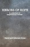 Heroes of Hope: a collection of inspirational stories