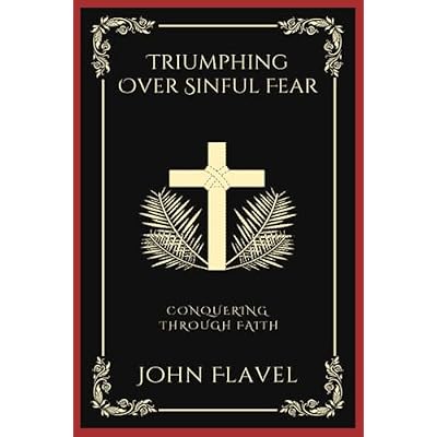 Triumphing Over Sinful Fear