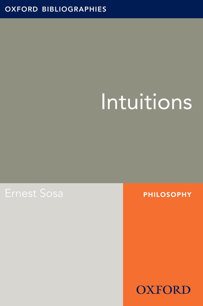 Intuition: Oxford Bibliographies Online Research Guide (Oxford Bibliographies Online Research Guides)