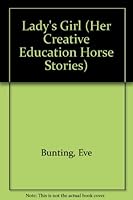 Lady's Girl (Her Creative Education Horse Stories) 0871913720 Book Cover