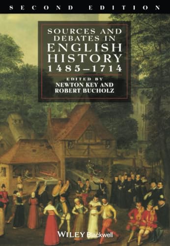 Sources and Debates in English History, 1485 - 1714