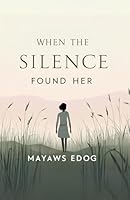 When the Silence Found Her B0F5NTDGZD Book Cover