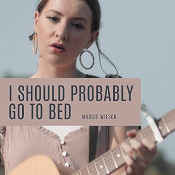 I Should Probably Go To Bed