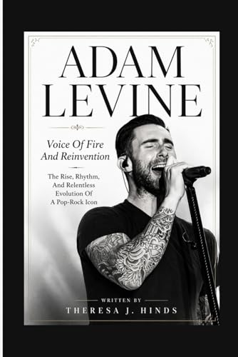 Bild: ADAM LEVINE: Voice Of Fire And Reinvention ? The Rise, Rhythm, And Relentless Evolution Of A Pop-Rock Icon f�r 21,01 EUR bei amazon.de