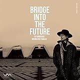  BRIDGE INTO THE FUTURE - DJ KAWASAKI RECREATED TRACKS