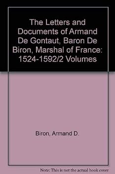The Letters and Documents of Armand de Gontaut, Baron de Biron, Marshal of France