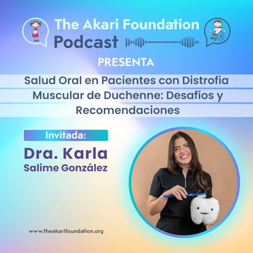 Ep. 59 - Salud Oral en Pacientes con Distrofia Muscular de Duchenne: Desaf&iacute;os y Recomendaciones