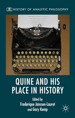 Quine and His Place in History (History of Analytic Philosophy)