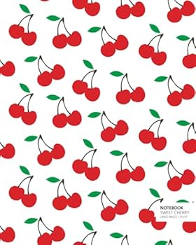Sweet Cherry Notebook : (White Edition) Fun Notebook 192 Ruled/lined Pages (8x10 Inches / 20. 3x25. 4 Cm / Large Jotter)