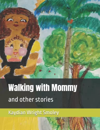 Walking with Mommy: and other stories