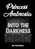 Princess Ambrosia Into the Darkness