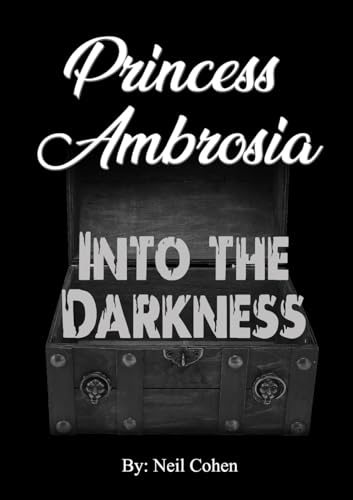 Princess Ambrosia Into the Darkness