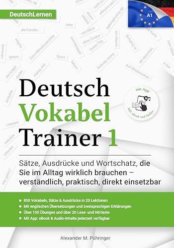 Deutsch Vokabel Trainer 1: A1-Wortschatz für Anfänger mit 850 Wörtern & Sätzen, über 150 Übungen, zweisprachigen Erklärungen, englischen Übersetzungen, ... Audio – für Deutsch als Fremdsprache (DaF)
