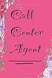 Call Center Agent: – Excellent Journal For You And Your Best Friend – Nice Gift Journal: Blank Lined Notebook 6