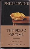 The Bread of Time: Toward an Autobiography