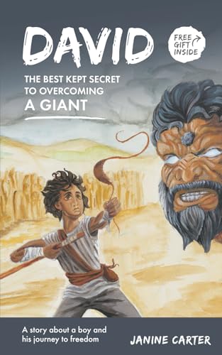 David. The Best Kept Secret to Overcoming a Giant: A story about a boy and his journey to freedom (Life Quest 4 Boyz Series)