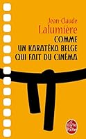 Comme Un Karateka Belge Qui Fait Du Cinema 2253182850 Book Cover