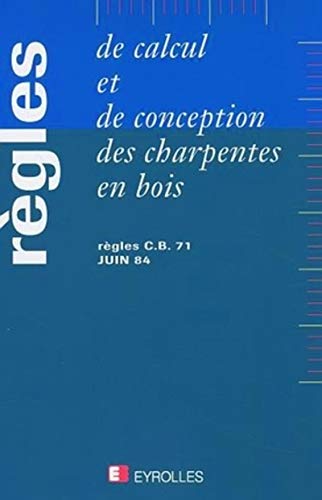 Règles de calcul et de conception de charpentes en bois