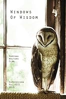 Windows of Wisdom: Expressions Vol. VIII 2019 1704355877 Book Cover