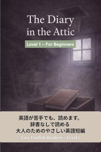 The Diary in the Attic: やさしい英語で読める短編ストーリー Easy English Readers – Level 1