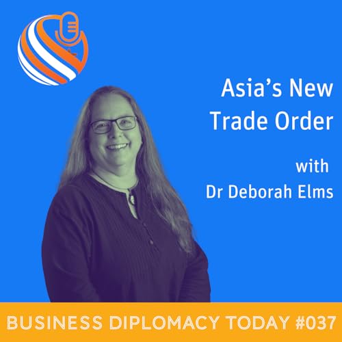 Asia&rsquo;s New Trade Order: Strategic Implications for European Business